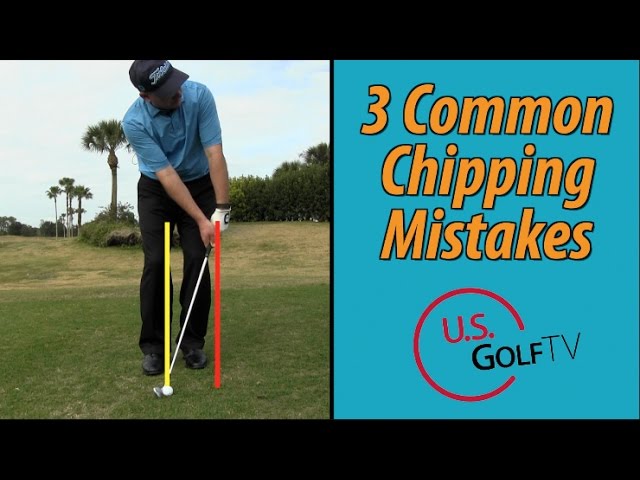 3 Biggest Chipping Mistakes Amateur Golfers Make
